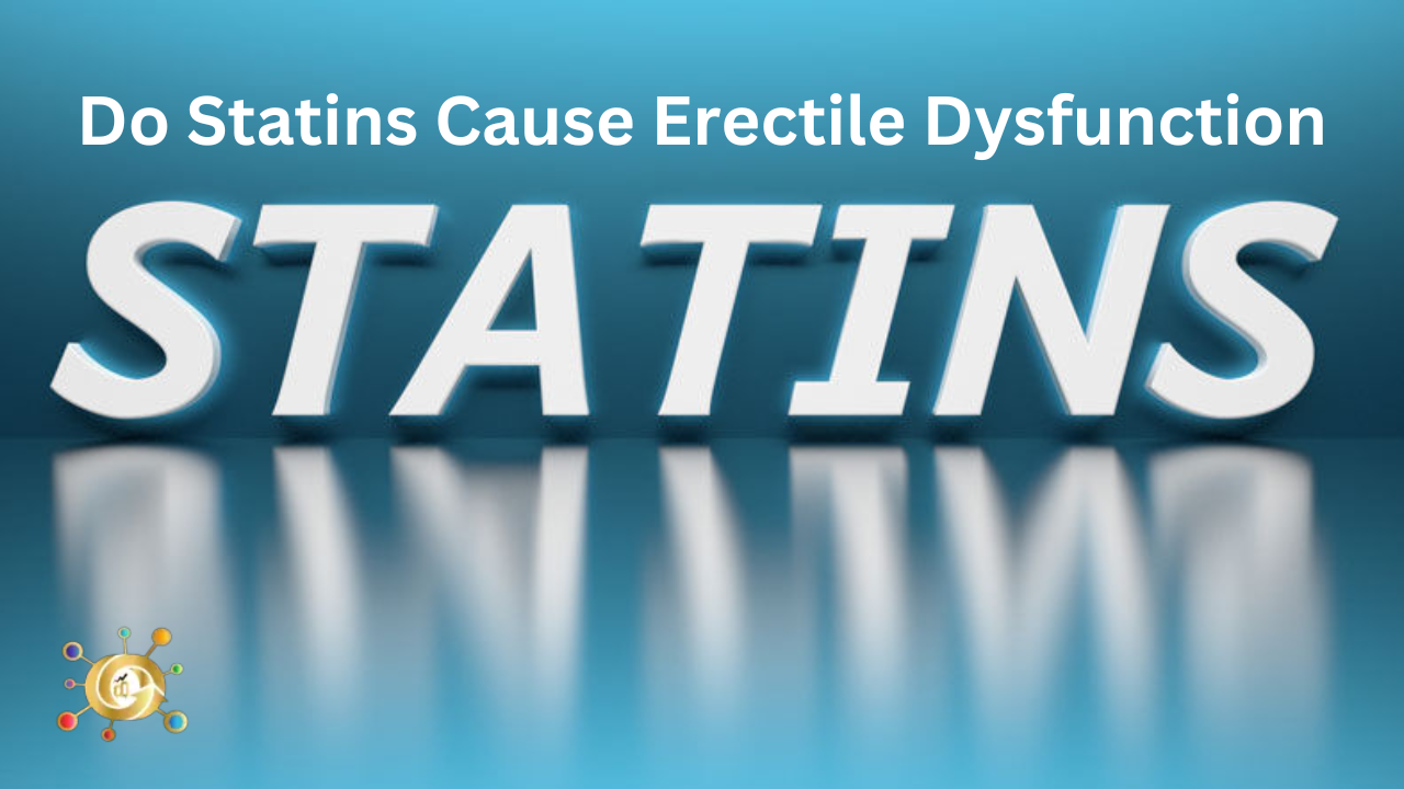 Do Statins Cause Erectile Dysfunction