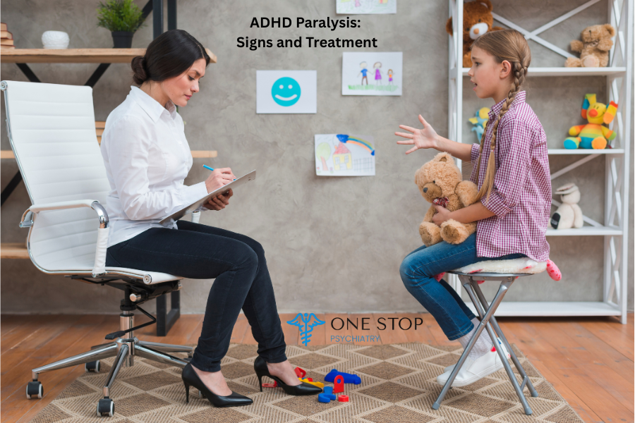 Adhd paralysis: signs and treatment at one stop psychiatry, florida